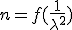 n=f(\frac{1}{\lambda^2})